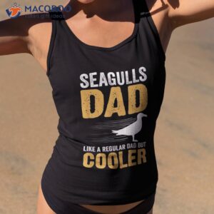 s father seagulls dad like a regular but cooler shirt tank top 2