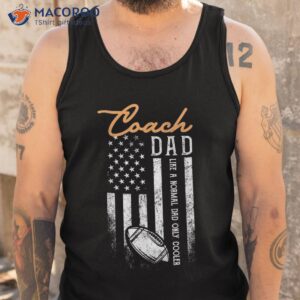 s football coach dad like a normal only cooler usa flag shirt tank top