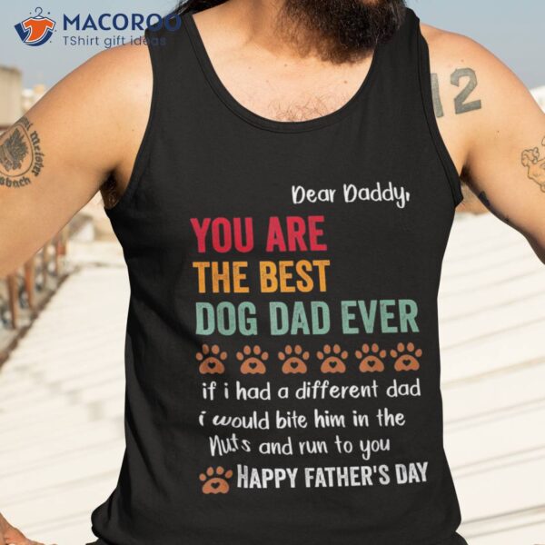 S Funny Happy Fathers Day From Dog Treats To Dad Quote Shirt