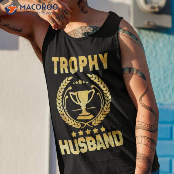 S Husband Trophy Cup Design Dad Gift Father’s Day Shirt