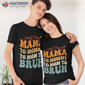 s i went from mom bruh shirt funny mothers day tshirt