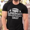 S Lineman Serving Pancakes Daily Football Offensive Shirt