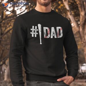 s number one baseball dad for fathers day 1 daddy shirt sweatshirt