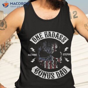 s one badass bonus stepdad birthday step dad fathers day gift shirt tank top 3