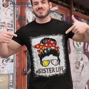 s sister life softball baseball mothers day messy bun shirt tshirt 1