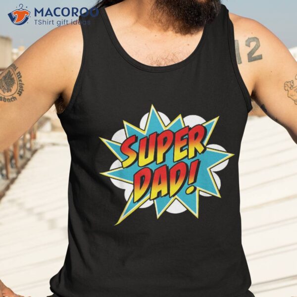 S Super Dad Comic Book Superhero Father’s Day Shirt