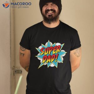 s super dad comic book superhero father s day shirt tshirt 2