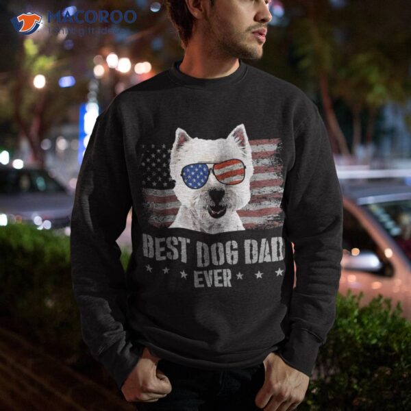 S West Highland White Terrier Best Dog Dad Ever American Flag Shirt