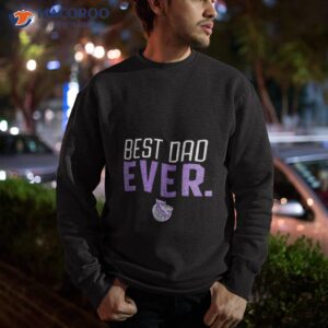 sacramento kings best dad ever logo t shirt sweatshirt