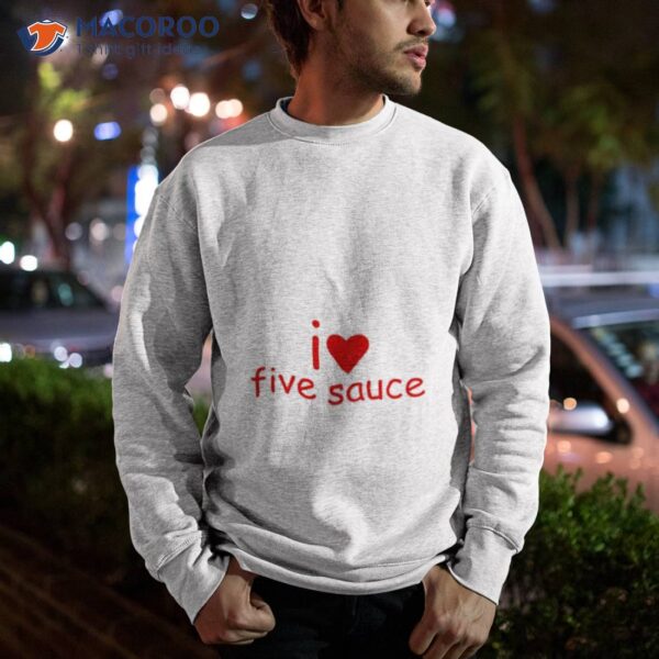 Sadstreet I Love Five Sauce Shirt