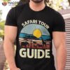 Safari Tour Guide Kenya Tanzania Namibia Animal Shirt