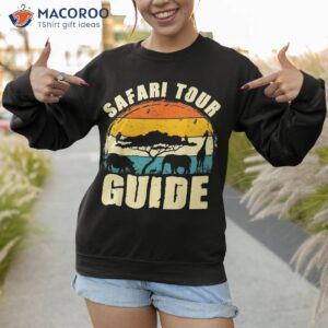 safari tour guide tshirt kenya tanzania namibia animal gift shirt sweatshirt 1