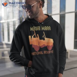 safari tour masai mara kenya national reserve africa shirt hoodie 1