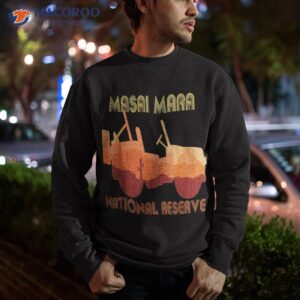 safari tour masai mara kenya national reserve africa shirt sweatshirt