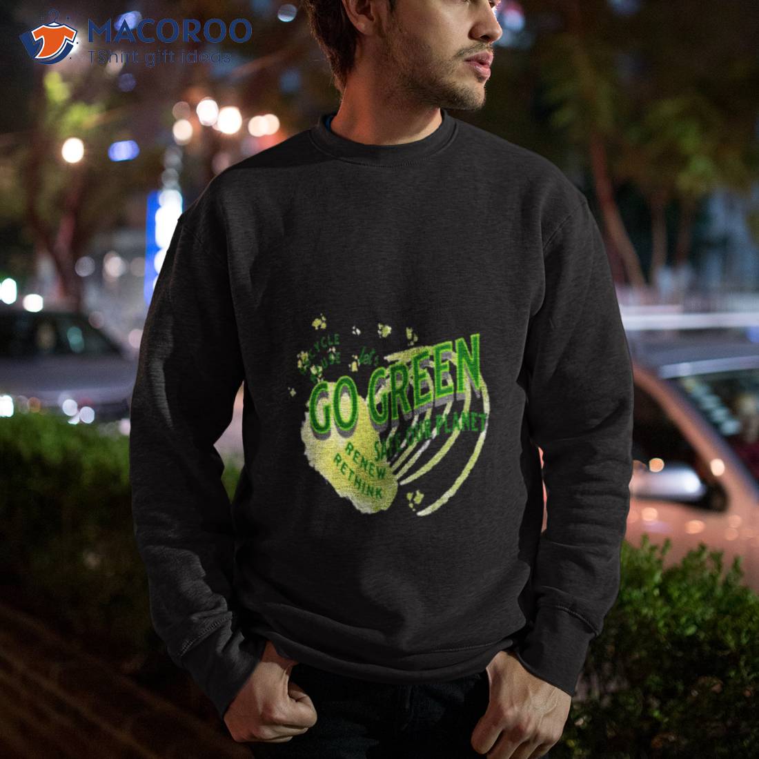 Safe Our Planet Recycle Reuse Renew Lets Go Green Shirt Safe Our Planet Recycle Reuse Renew Lets Go Green Shirt