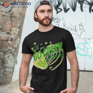 Safe Our Planet Recycle Reuse Renew Lets Go Green Shirt