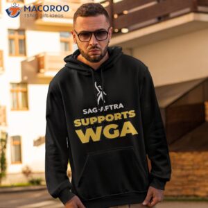 sag aftra supports wga on strike shirt hoodie 2