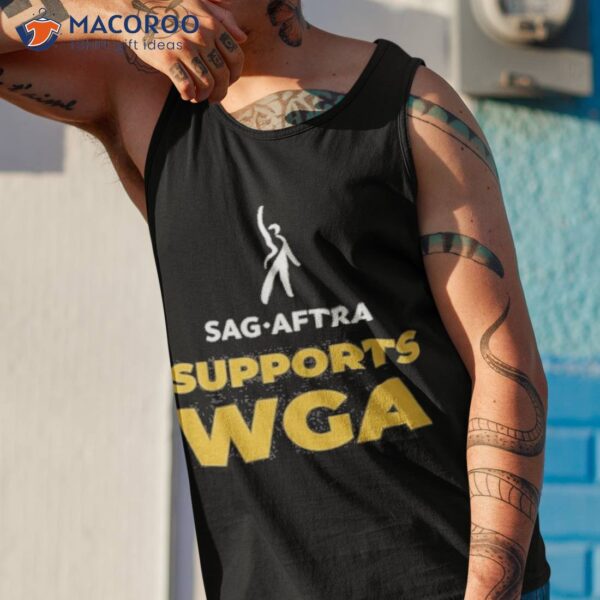 Sag-aftra Supports Wga On Strike Shirt