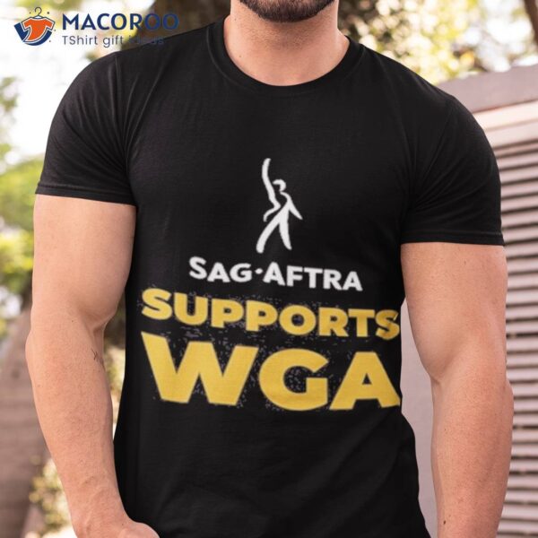 Sag-aftra Supports Wga On Strike Shirt