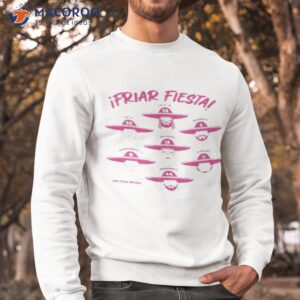 san diego friar fiesta shirt sweatshirt