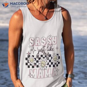 sassy just like my mama t shirt tank top