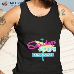 saturdays are for the dads retro shirt tank top 3