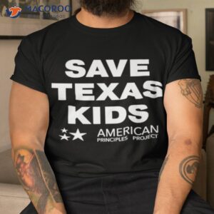 save texas kids american principles project shirt tshirt
