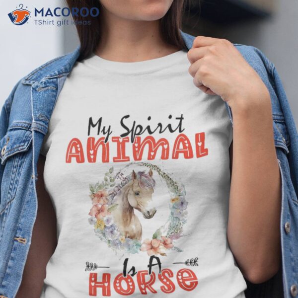 Saying Horse Is My Spirit Animal, Ideal Animal Enthusiasts Shirt