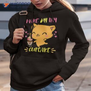 says the cat make my day cupcake shirt hoodie 3