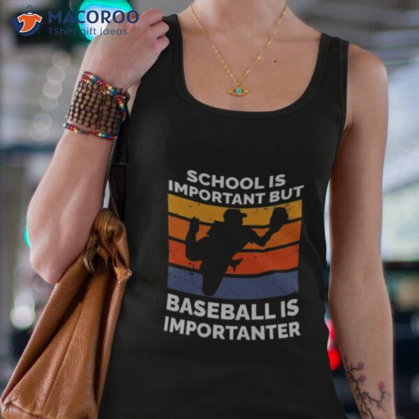 School Is Important But Baseball Is Importanter Vintage Shirt