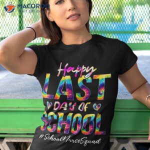 school nurse squad happy last day of funny tie dye shirt tshirt 1