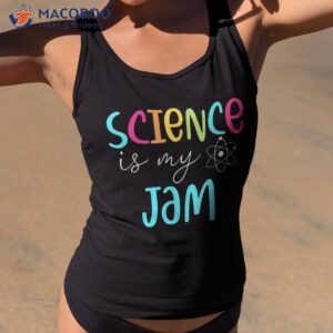 science is my jam tshirt cute teacher appreciation shirt tank top 2