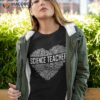 Science Teacher Heart Proud Teaching Design Shirt
