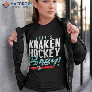 Seattle Kraken That’s Kraken Hockey Baby 2023 Playoff Shirt