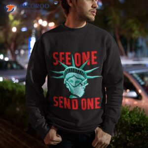 see one send one statue of liberty shirt sweatshirt