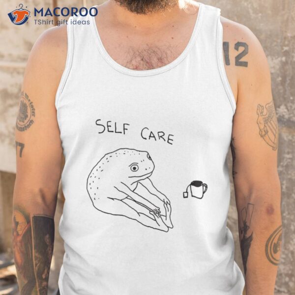 Self Care | Frog Drinking Tea Shirt