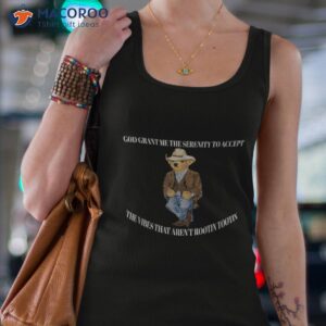 serenity bear god grant me the to accept shirt tank top 4