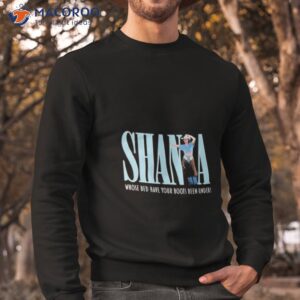 shania twain whose bed have your boots been under t shirt sweatshirt