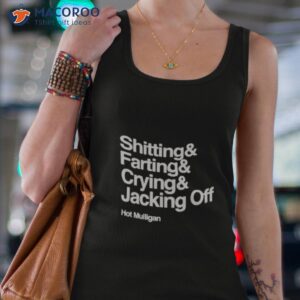 Shitting & Farting & Crying & Jacking Off Hot Mulligan Shirt