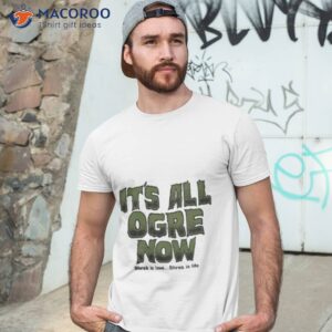 shrek is love its all agre now shirt tshirt 3