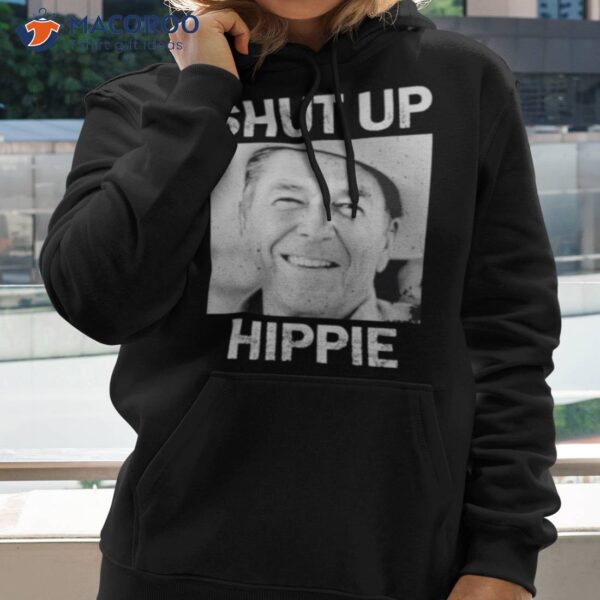 Shut Up Hippie Shirt