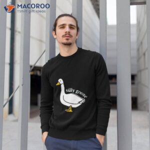 Silly Goose Funny Shirt 2 silly goose funny shirt sweatshirt 1