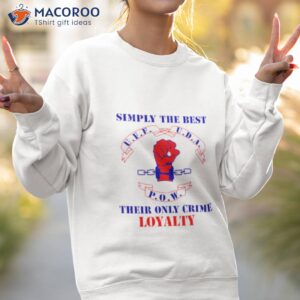 Simply The Best Their Only Crime Loyalty Shirt 3 simply the best their only crime loyalty shirt sweatshirt 2