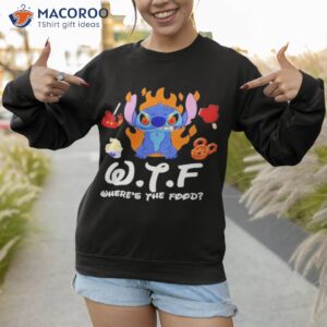 sitch w t f wheres the food t shirt sweatshirt 1