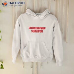 situationship survivor shirt hoodie