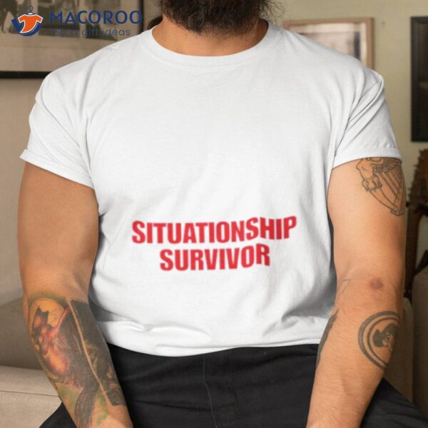 Situationship Survivor Shirt