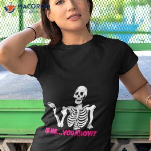 skeleton is he you know shirt tshirt 1