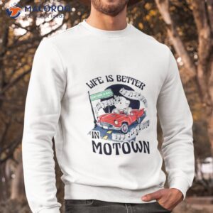 skeleton life is better in motown shirt sweatshirt