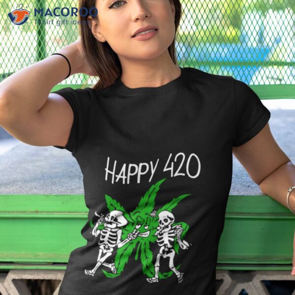 Skeletons Happy 420 Day Funny 420 Weed Shirt