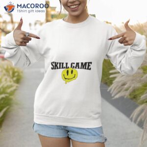 skill game shirt sweatshirt 1